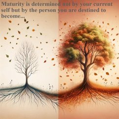 Maturity is not based on who you are. It's based on who you will be (Growing up Series) (eBook, ePUB) - Bundy, Marvin; Sterling, Marlin L.