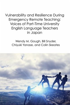 Cover Vulnerability and Resilience During Emergency Remote Teaching: Voices of Part-Time University English Language Teachers in Japan (eBook, ePUB)