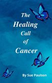 The Healing Call of Cancer (eBook, ePUB) The Healing Call of Cancer (eBook, ePUB)