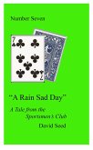 A Rain Sad Day -- A Tale of the Sportsmens' Club (eBook, ePUB) A Rain Sad Day -- A Tale of the Sportsmens' Club (eBook, ePUB)