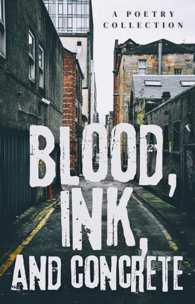 Blood, Ink, And Concrete (eBook, ePUB) Blood, Ink, And Concrete (eBook, ePUB)