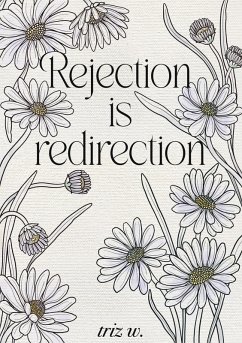 Rejection is Redirection (eBook, ePUB) - W., Triz