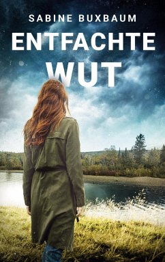 Entfachte Wut (eBook, ePUB) - Buxbaum, Sabine