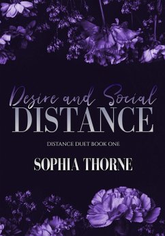 Cover Desire and Social Distance: Distance Duet Book One (eBook, ePUB)