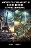 Nine Days Immersed in Chaos Theory (in Paris & Florence) (eBook, ePUB) Nine Days Immersed in Chaos Theory (in Paris & Florence) (eBook, ePUB)