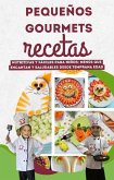 Pequeños Gourmets, Recetas Nutritivas y Fáciles para Niños: Menús que Encantan y Saludables desde Temprana Edad (eBook, ePUB)