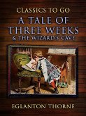 A Tale Of Three Weeks & The Wizard's Cave (eBook, ePUB) A Tale Of Three Weeks & The Wizard's Cave (eBook, ePUB)
