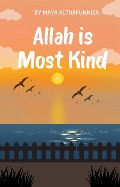 Allah Is Most Kind (eBook, ePUB) - Althafunnisa, Maya