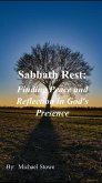 Sabbath Rest Finding Peace and Reflection in God's Presence (eBook, ePUB) Sabbath Rest Finding Peace and Reflection in God's Presence (eBook, ePUB)