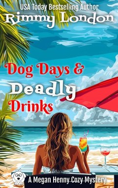 Cover Dog Days and Deadly Drinks (Megan Henny Cozy Mystery, #7) (eBook, ePUB)