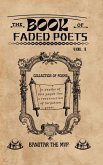 The Book Of Faded Poets, Vol 1 (eBook, ePUB)