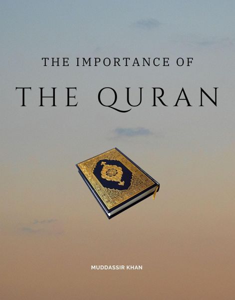 The Importance of the Quran (eBook, ePUB) The Importance of the Quran (eBook, ePUB)