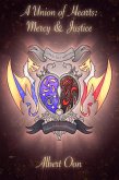 A Union of Hearts: Mercy & Justice (War, Love, and the Absolute, #2) (eBook, ePUB) A Union of Hearts: Mercy & Justice (War, Love, and the Absolute, #2) (eBook, ePUB)