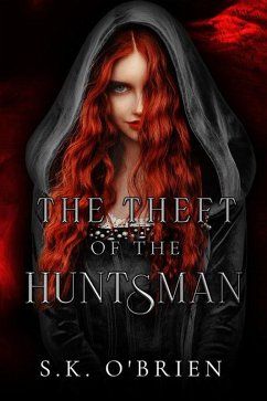 The Theft of The Huntsman (Master Thief Series, #1) (eBook, ePUB) - O'Brien, S. K.