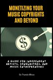 Monetizing Your Music Copyrights and Beyond (eBook, ePUB)