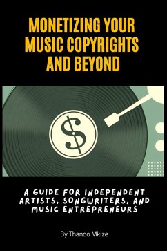 Cover Monetizing Your Music Copyrights and Beyond (eBook, ePUB)