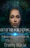 Out of This World Loving (Ordinances of Love, #1) (eBook, ePUB)