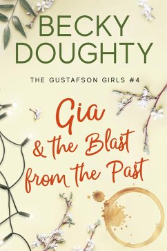 Cover Gia & the Blast from the Past (The Gustafson Girls, #4) (eBook, ePUB)
