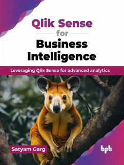 Cover Qlik Sense for Business Intelligence: Leveraging Qlik Sense for advanced analytics (eBook, ePUB)