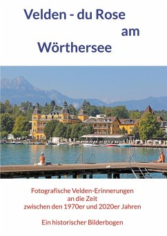 Velden - du Rose am Wörthersee (eBook, PDF) Velden - du Rose am Wörthersee (eBook, PDF)