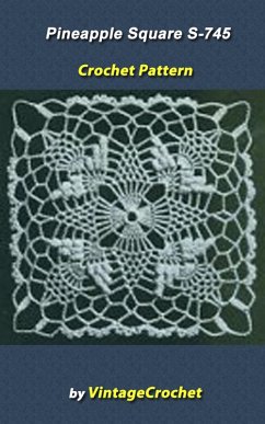 Pineapple Square S-745 Vintage Crochet Pattern (eBook, ePUB) - Crochet, Vintage