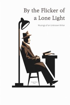 By the Flicker of a Lone Light: Musings of an Unknown Writer (eBook, ePUB) - Choi, Yeong Hwan