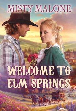 Welcome to Elm Springs (Elm Springs Heroes, #2) (eBook, ePUB) - Malone, Misty