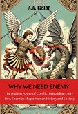Why We Need an Enemy: The Hidden Power of Conflict in Building Unity (eBook, ePUB) Why We Need an Enemy: The Hidden Power of Conflict in Building Unity (eBook, ePUB)