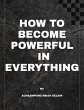 How to become powerful in everything... - Bild 1