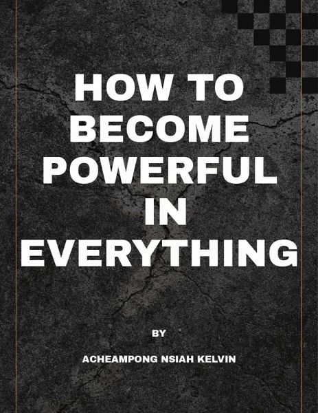 How to become powerful in everything (eBook, ePUB) How to become powerful in everything (eBook, ePUB)