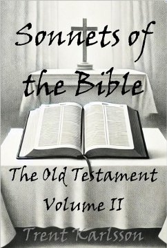 Sonnets of the Bible: The Old Testament: Volume II (eBook, ePUB) - Karlsson, Trent