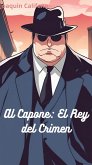 Al Capone: El Rey del Crimen (eBook, ePUB)