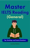 Master IELTS Reading (General): Tips, Readings, and Practice Questions (eBook, ePUB) Master IELTS Reading (General): Tips, Readings, and Practice Questions (eBook, ePUB)