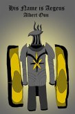 His Name Is Aegeus (Immortalis Fides, #7) (eBook, ePUB) His Name Is Aegeus (Immortalis Fides, #7) (eBook, ePUB)