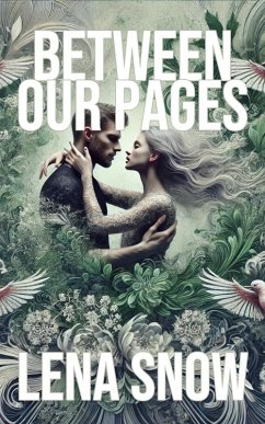 Between Our Pages (eBook, ePUB) - Snow, Lena