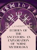 Echoes of the Past: An Exploration of Norse Mythology (An Exploration of World Mythology, #13) (eBook, ePUB)