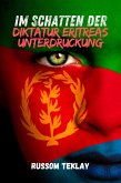 Im Schatten der Diktatur Eritreas Unterdruckung (eBook, ePUB)