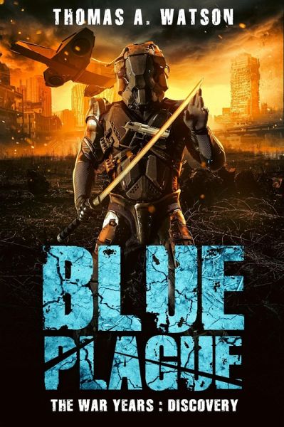 Blue Plague: The War Years-Discovery (eBook, ePUB) Blue Plague: The War Years-Discovery (eBook, ePUB)