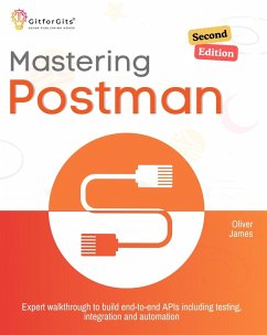 Mastering Postman, Second Edition (eBook, ePUB) - James, Oliver