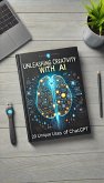 Unleashing Creativity with AI 20 Unique Uses of ChatGPT (eBook, ePUB)