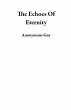 The Echoes Of Eternity (eBook, ePUB) - Bild 1