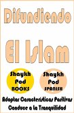 Difundiendo El Islam (eBook, ePUB) Difundiendo El Islam (eBook, ePUB)