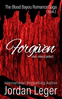 Forgiven (The Blood Bayou Romance Saga, #2) (eBook, ePUB) Cover Forgiven (The Blood Bayou Romance Saga, #2) (eBook, ePUB)