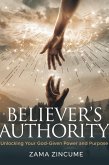 Believer's Authority: Unlocking Your God-Given Power and Purpose (eBook, ePUB) Believer's Authority: Unlocking Your God-Given Power and Purpose (eBook, ePUB)