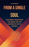 From a Single Soul: Exploring Creation in the Quran and the Origins of Life in Science (eBook, ePUB) From a Single Soul: Exploring Creation in the Quran and the Origins of Life in Science (eBook, ePUB)