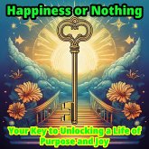 Happiness or Nothing (eBook, ePUB)