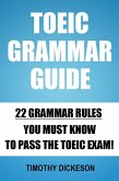 TOEIC Grammar Guide - 22 Grammar Rules You Must Know To Pass The TOEIC Exam! (eBook, ePUB) TOEIC Grammar Guide - 22 Grammar Rules You Must Know To Pass The TOEIC Exam! (eBook, ePUB)