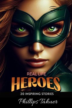 Real Life Heroes (eBook, ePUB) - Tahuer, Phillips