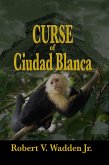 Curse of Ciudad Blanca (eBook, ePUB)