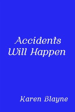 Accidents Will Happen (eBook, ePUB) - Blayne, Karen